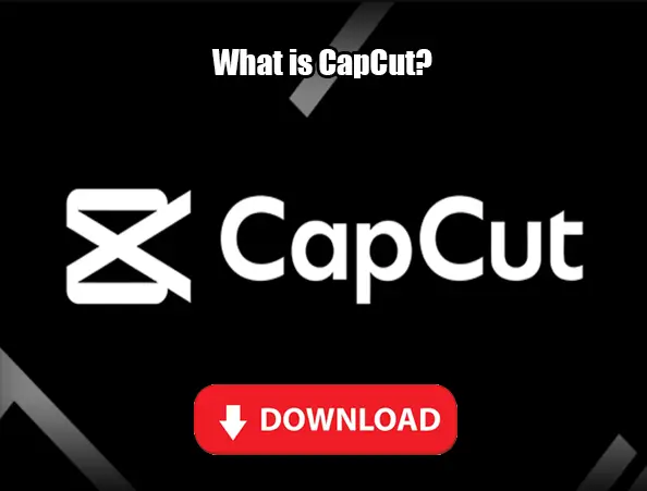 What is CapCut? A Beginner’s Guide to the Ultimate Video Editing App